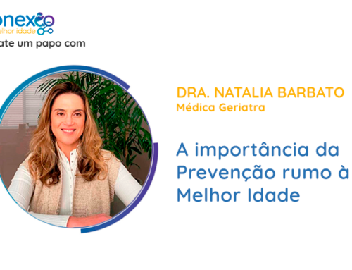 Entrevista com a Dra. Natalia Barbato: A importância da Prevenção rumo à Melhor Idade