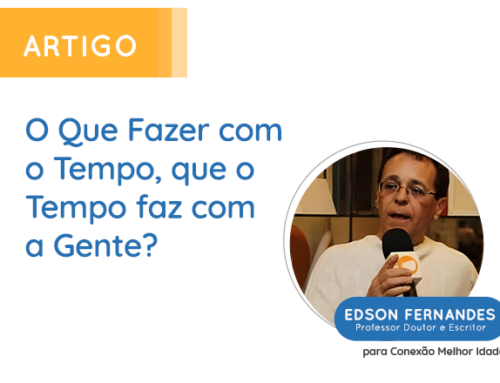 O Que Fazer com o Tempo, que o Tempo faz com a Gente?