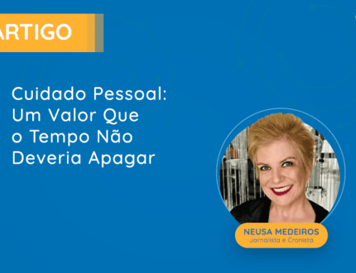 Cuidado Pessoal: Um Valor que o Tempo Não Deveria Apagar