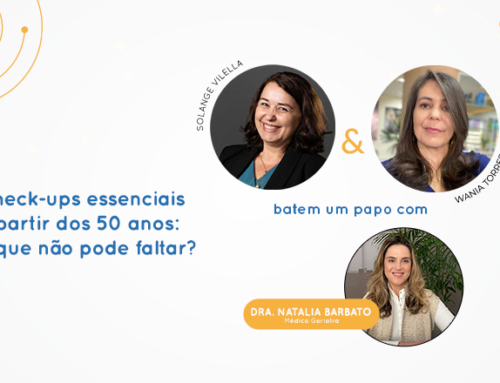 Check-ups essenciais a partir dos 50 anos: o que não pode faltar? – Entrevista com Dra. Natalia Barbato (geriatra)