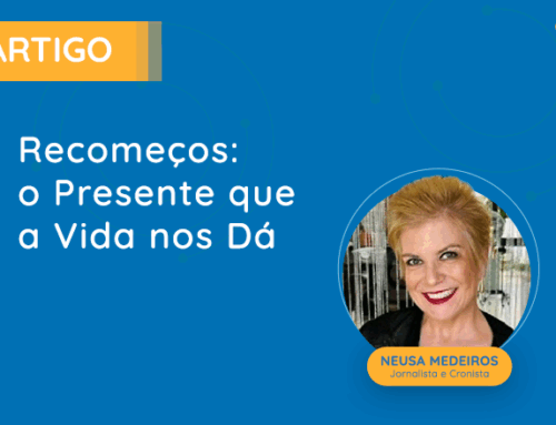 Recomeços: o Presente que a Vida nos Dá
